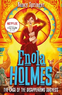 Cover Enola Holmes 6: The Case of the Disappearing Duchess