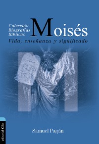 Cover Moisés: Vida, Enseñanza Y Significado
