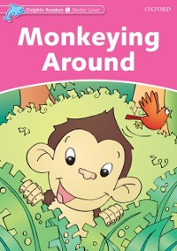Cover Monkeying Around (Dolphin Readers Starter)