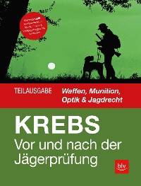 Cover Vor und nach der Jägerprüfung - Teilausgabe Waffen, Munition, Optik & Jagdrecht