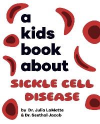 Cover A Kids Book About Sickle Cell Disease