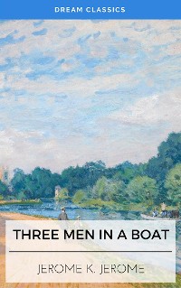 Cover Three Men in a Boat (Dream Classics)