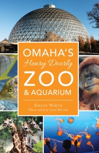 Cover Omaha's Henry Doorly Zoo & Aquarium