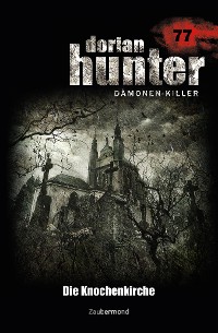 Cover Dorian Hunter 77 – Die Knochenkirche
