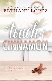 Cover A Touch of Cinnamon ~ Bethany Lopez