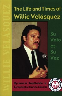 Cover Life and Times of Willie Velasquez