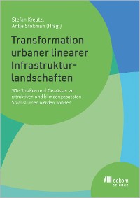 Cover Transformation urbaner linearer Infrastrukturlandschaften