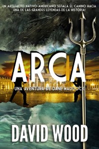 Cover Arca: Una aventura de Dane Maddock