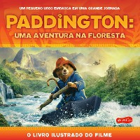 Cover Paddington: Uma aventura na floresta | O livro ilustrado do filme