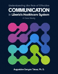 Cover Understanding the Role of Effective Communication in Liberia's Healthcare System