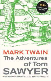 Cover The Adventures of Tom Sawyer, 135th Anniversary Edition