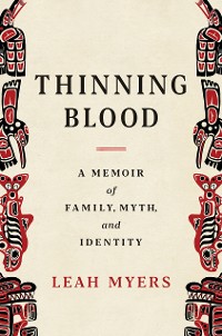 Cover Thinning Blood: A Memoir of Family, Myth, and Identity