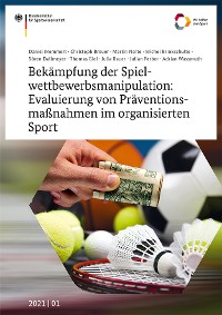 Cover Bekämpfung der Spielwettbewerbsmanipulation: Evaluierung von Präventionsmaßnahmen im organisierten Sport