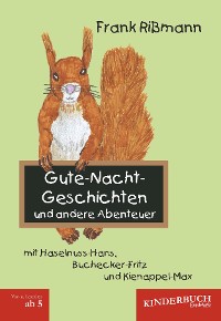 Cover Gute-Nacht-Geschichten und andere Abenteuer mit Haselnuss-Hans, Buchecker-Fritz und Kienappel-Max