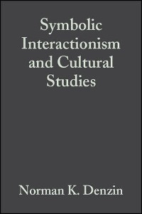 Cover Symbolic Interactionism and Cultural Studies