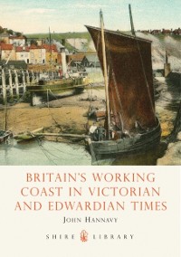 Cover Britain''s Working Coast in Victorian and Edwardian Times