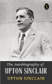 Cover The Autobiography of Upton Sinclair