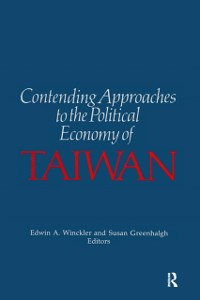 Cover Contending Approaches to the Political Economy of Taiwan