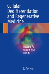 Cover Cellular Dedifferentiation and Regenerative Medicine