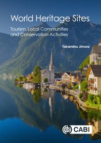 Cover World Heritage Sites : Tourism, Local Communities and Conservation Activities