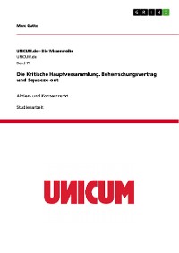 Cover Die Kritische Hauptversammlung. Beherrschungsvertrag und Squeeze-out
