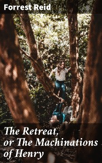 Cover The Retreat, or The Machinations of Henry
