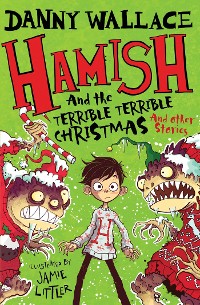 Cover Hamish and the Terrible Terrible Christmas and Other Stories
