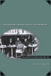Cover Internationalism, National Identities, and Study Abroad