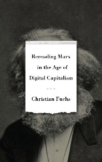 Cover Rereading Marx in the Age of Digital Capitalism