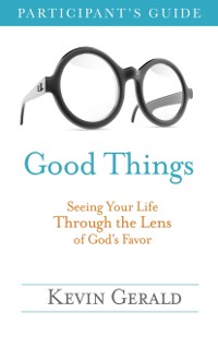 Cover Good Things Participant's Guide