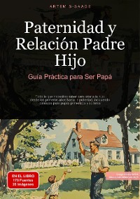 Cover Paternidad y Relación Padre-Hijo: Guía Práctica para Ser Papá