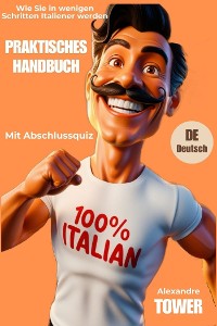 Cover PRAKTISCHES HANDBUCH Wie man in wenigen Schritten zum  Italiener wird