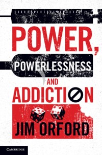 Cover Power, Powerlessness and Addiction