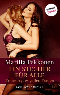 Cover Ein Stecher für alle – Er besorgt es geilen Frauen