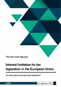 Cover Interest limitation for tax legislation in the European Union. An obstruction of fundamental freedoms?