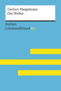 Cover Die Weber von Gerhart Hauptmann: Reclam Lektüreschlüssel XL
