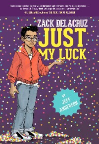 Cover Just My Luck (Zack Delacruz, Book 2)