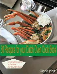 Cover 80 Recipes For Your Modern Dutch Oven Cook Book