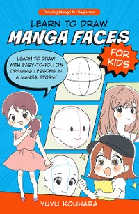 Cover Learn to Draw Manga Faces for Kids