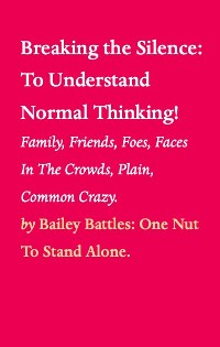 Cover Breaking the Silence: To Understand Normal Thinking!