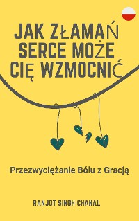 Cover Jak Złamań Serce Może Cię Wzmocnić