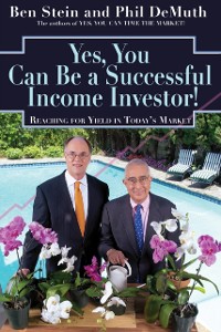 Cover Yes, You Can Be A Successful, Income Investor!