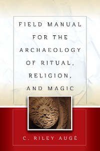 Cover Field Manual for the Archaeology of Ritual, Religion, and Magic