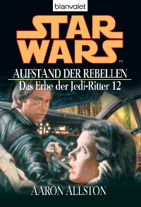 Cover Star Wars. Das Erbe der Jedi-Ritter 12. Aufstand der Rebellen