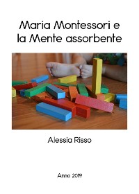Cover Maria Montessori e la mente assorbente