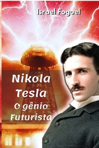 Cover Nikola Tesla: O Gênio Futurista