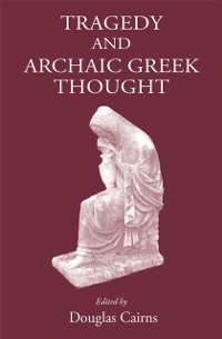 Cover Tragedy and Archaic Greek Thought
