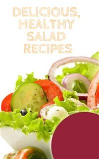 Cover Delicious, Healthy Salad Recipes