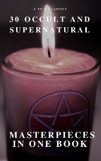 Cover 30 Occult and Supernatural Masterpieces in One Book (A to Z Classics)