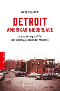 Cover Detroit - Amerikas Niederlage